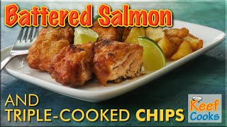 Salmon and Chips  Battered Salmon with TripleCooked Chips [upl. by Aros]