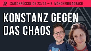 SAISONRÜCKBLICK Borussia Mönchengladbach Virkus Seoane und ein schiefer Kader – wie gehts weiter [upl. by Ylyl]