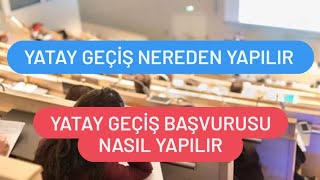 Yatay Geçiş Başvurusu Nasıl Yapılır  Yatay Geçiş Başvurusu Nereye Yapılır [upl. by Harrison903]