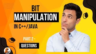 Bit Manipulation  Clearing concepts with Questions Part 1 [upl. by Kaine382]