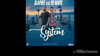 Slapdee Ft Yo Maps  System  Audio [upl. by Higgs867]