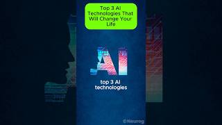 Top 3 AI Technologies That Will Change Your Life [upl. by Wadsworth970]