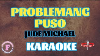 PROBLEMANG PUSOJUDE MICHAELKARAOKE [upl. by Eylrahc281]