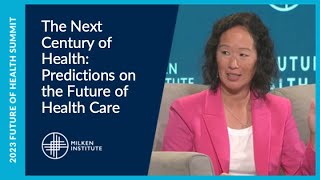 The Next Century of Health Predictions on the Future of Health Care  Future of Health Summit 2023 [upl. by Zaid754]