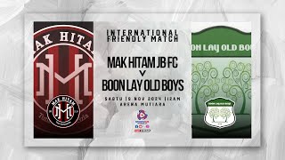 FRIENDLY MATCH  MAK HITAM JB FC 🇲🇾 VS BOON LAY OLD BOYS FC 🇸🇬 [upl. by Andras]