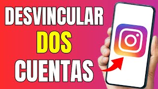 Como DESVINCULAR DOS CUENTAS DE INSTAGRAM ✅2024✅Cuentas enlazadas  Desvincular Facebook [upl. by Toh]