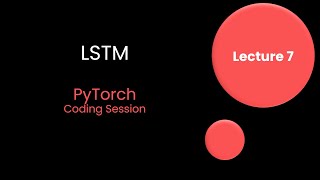 Lect 7  NLP  PyTorch Coding  LSTM  BiDirectional  Packed Sequences [upl. by Imelda]