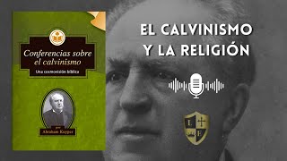 Conferencia 2 El Calvinismo y La Religión  Conferencias Sobre el Calvinismo Audiolibro [upl. by Eellehs]