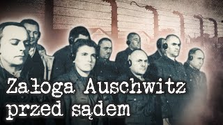 Auschwitz przed sądem Jak przebiegał proces obozowej załogi [upl. by Ferdy]