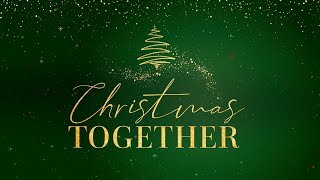 Christmas Together 2023 [upl. by Joanne]