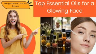 Top Oil Secrets for Radiant Skin [upl. by Jolene146]