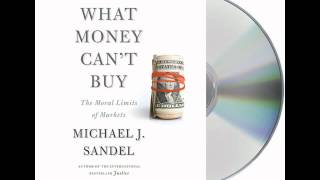 What Money Cant Buy by Michael J SandelAudiobook Excerpt [upl. by Wasserman]