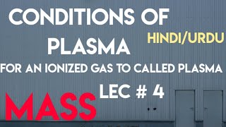 conditions of an ionized gas to be plasma lec 4 [upl. by Cale]