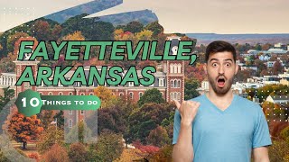 Best Things To Do in Fayetteville Arkansas [upl. by Nylorak163]