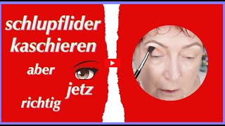 Tutorial 👁 Schlupflider kaschieren 👁‍🗨 aber jetzt richtig☀️𝑴𝒂𝒌𝒆𝒖𝒑 𝒕𝒆𝒄𝒉𝒏𝒊𝒒𝒖𝒆𝒔 𝒇𝒐𝒓 𝒐𝒗𝒆𝒓 60 ☀️ [upl. by Anoel]