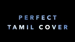 Ed Sheeran  Perfect  Tamil Cover [upl. by Arykat]