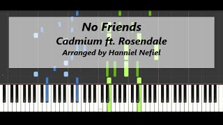 Cadmium  No Friends ft Rosendale Advanced Piano Tutorial [upl. by Nilerual]