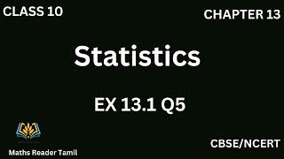 Ex 131 Q5 Statistics Class 10 Maths in tamil CBSE maths [upl. by Weston560]