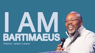 I Am Bartimaeus  Pastor Jelani Lewis  Gateway Church Online [upl. by Suivatra279]