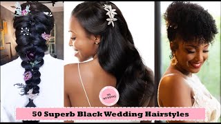 50 Superb Black Wedding Hairstyles  Black Womens Wedding Hairstyles Ideas [upl. by Ybeloc]