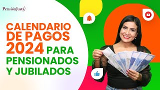 Calendario de PAGOS 2024 para pensionados y jubilados [upl. by Yam]