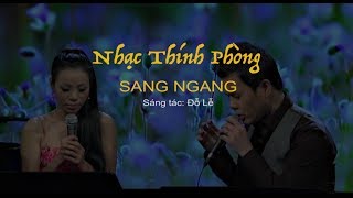 SANG NGANG  Sáng tác Đỗ Lễ  NHẠC THÍNH PHÒNG [upl. by Oria]