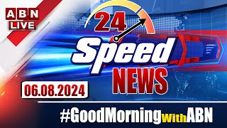 🔴LIVE  Speed News  24 Headlines  06082024  morningwithabn  ABN Telugu [upl. by Melesa]