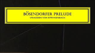 Bosendorfer Prelude  Vraidden Von Strykenbach [upl. by Kier228]