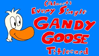 Almost Every Single Gandy Goose Titlecard [upl. by Sualohcin100]