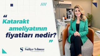 Katarakt Ameliyatı Fiyatları  Prof Dr Safiye Yılmaz [upl. by Muraida]