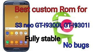 How to flash best custom rom for S3 neo GTI9300I GTI9301I FULLY STABLE [upl. by Rosa901]