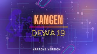 Dewa 19  Kangen  Karaoke Version [upl. by Fai]