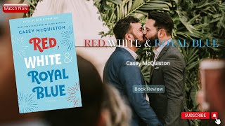 Red White amp Royal Blue by Casey McQuiston  Book Review [upl. by Sirc]