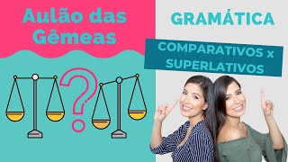 Gramática Comparativo x Superlativo  AULÃO DAS GÊMEAS [upl. by Calabrese]