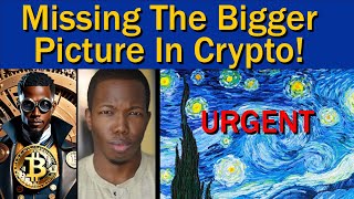 Missing The Big Picture In Crypto [upl. by Okiron]