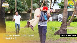 Tapu Sena Goa Trip I FULL MOVIE  Part 3  Taarak Mehta Ka Ooltah Chashmah Ep 2242 to 2246 [upl. by Claudell]