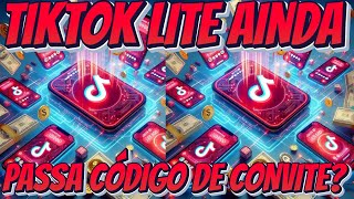 TIKTOK LITE AINDA ESTÁ PASSANDO O CÓDIGO DE CONVITE [upl. by Denney]