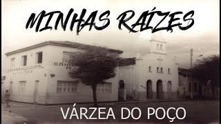 Minhas Raízes A trajetória histórica da cidade de Várzea do Poço [upl. by Sokil]