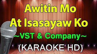 Awitin Mo At Isasayaw Ko  VST amp Company KARAOKE HD [upl. by Kenwee]