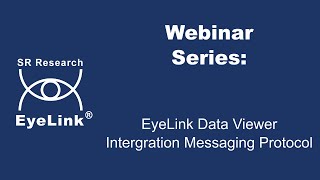 Webinar  EyeLink Data Viewer Integration Messaging Protocol [upl. by Tiras]