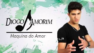 Diogo Amorim Maquina do Amor [upl. by Alan924]