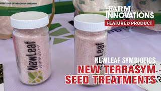 NewLeaf Symbiotics Grows Ag Presence with New Terrasym Seed Treatments [upl. by Moraj]