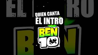 Quién CANTA el INTRO de BEN 10 cartoonnetwork [upl. by Isayg435]