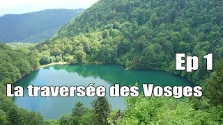 La traversée des Vosges  Ep 1 [upl. by Sharon]