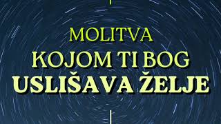 MOLITVA KOJOM TI BOG USLIŠAVA ŽELJE  SLUŠAJ JE SVAKODNEVNO I GLEDAJ ŠTA SLEDI 🙏 [upl. by Renfred]