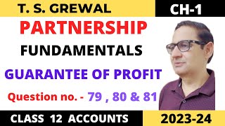 PARTNERSHIP FUNDAMENTALS TSGREWAL Ch1 Que no 7980amp 81 Guarantee of Profit  Class 12 accounts [upl. by Ruthann]