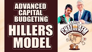 HILLERS MODEL ADVANCED CAPITAL BUDGETING CA FINAL BY CA SANKALP KANSTIYA [upl. by Ennaitak]