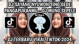 DJ SAYANG NYUWON SING GEDE PANGAPURANMU SOUND VIRAL Rizki YETE  DJ MUNG SEPELE SLOWED FYP TIKTOK‼️ [upl. by Courtund]