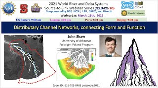 S2S2210 Distributary Channel Networks connecting Form and Function John Shaw 31622 [upl. by Laefar]