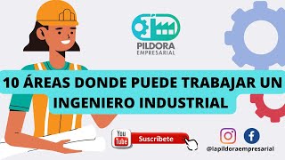 10 Áreas Donde Puede Trabajar un Ingeniero Industrial ingenieriaindustrial [upl. by Jerroll]